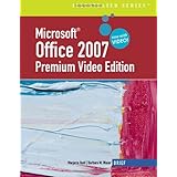 microsoft office 2007 illustrated brief premium video edition available titles skills assessment manager sam