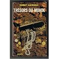 Tr�sors du monde. enterr�s, emmur�s, engloutis.