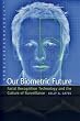 Our Biometric Future (Critical Cultural Communication)