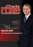 Charlie Rose -Charlie Rose Brain Series Episode Nine (June 22, 2010)