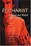 Eucharist: Toward the Third Millennium