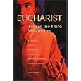 Eucharist: Toward the Third Millennium by Mary Collins, Stephen Happel, Kevin W. Irwin, and Margaret Mary Kelleher