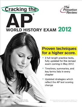 cracking the ap world history exam. 2012 edition (college test preparation) - princeton review cracking the ap world history exam. 2012 edition (college test preparation) - princeton review