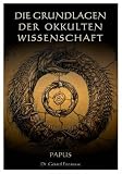 Produkt-Bild: DIE GRUNDLAGEN DER OKKULTEN WISSENSCHAFT