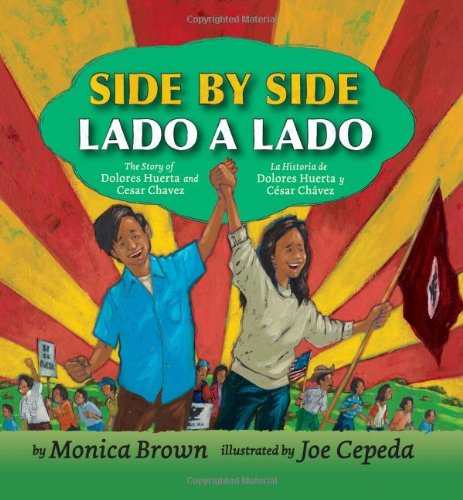 Side by Side/Lado a Lado: The Story of Dolores Huerta and Cesar Chavez/La Historia de Dolores Huerta y Cesar Chavez