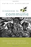 Kingdom to Commune: Protestant Pacifist Culture between World War I and the Vietnam Era