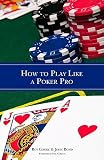 How to Play Like a Poker Pro [HT PLAY LIKE A POKER PRO]