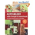 Acrylbilder voller Energie & Lebensfreude: Die sch�nsten Keilrahmenmotive