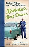 Britains Best Drives: Journeys Back to the Golden Age of Motoring