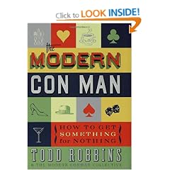 The Modern Con Man: How to Get Something for Nothing
