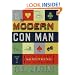 The Modern Con Man: How to Get Something for Nothing