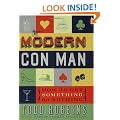 The Modern Con Man: How to Get Something for Nothing