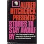 Alfred Hitchcock presents: Stories to stay awake by