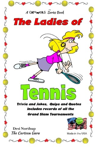 The Ladies of Tennis: Trivia & Jokes, Quips & Quotes in Black and WHite