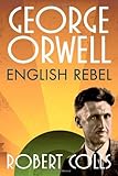 George Orwell : English rebel