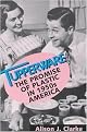 Tupperware (The Promise of Plastic in 1950s America) (Paperback)