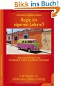 Regie im eigenen Leben?!: 7 Strategien f�r effektvolles Selbst-Coaching