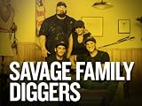 Savage Family Diggers: In Perfect Harmony