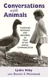 Conversations with Animals: Cherished Messages and Memories as Told by an Animal Communicator