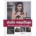 Studio maquillage : 50 mod�les pour le th��tre et le cin�ma : 50 mod�les pour le th�atre et le cin�ma