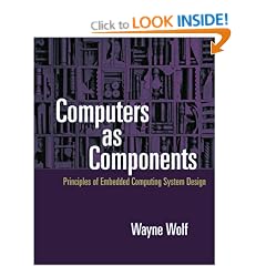 Computers as Components: Principles of Embedded System Design