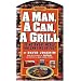 A Man, a Can, a Grill: 50 No-Sweat Meals You Can Fire Up Fast