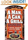 A Man, a Can, a Grill: 50 No-Sweat Meals You Can Fire Up Fast