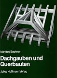 Dachgauben und Querbauten