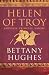 Helen of Troy: Goddess, Princess, Whore