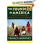 The Founders of America: How Indians Discovered the Land, Pioneered in It, and Created Great Classical Civilizations; How They Were Plunged into A D