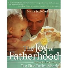 The Joy of Fatherhood, Expanded 2nd Edition: The First Twelve Months