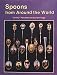 Spoons from Around the World by Dorothy T. Rainwater ISBN 0887404251