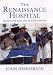 The Renaissance Hospital: Healing the Body and Healing the Souls