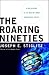 The Roaring Nineties - a New History of the World's Most Prosperous Decade
