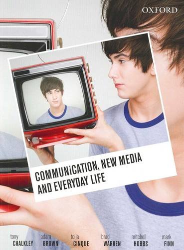 Communication, New Media and Everyday Life Communication, New Media and Everyday Life