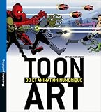 Toon Art : BD et animation num�rique