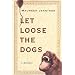 Let Loose the Dogs: A Mystery
