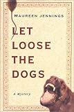 Let Loose the Dogs: A Mystery