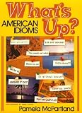 Whats Up?: American Idioms