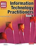 BTEC National IT Practitioners: Book 1: Student Book Core Units
