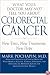 What Your Doctor May Not Tell You About Colorectal Cancer: New Tests, New Treatments, New Hope