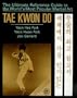 Tae Kwon Do: The Ultimate Reference Guide to the World's Most Popular Martial Art
