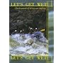 Let's Get Wet! The Essentials Of Whitewater Rafting