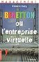 Benetton ou l'entreprise virtuelle. 2�me �dition