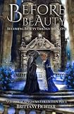 Before Beauty: A Retelling of Beauty and the Beast