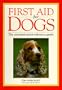 First Aid for Dogs: The Essential Quick-Reference Guide