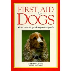 First Aid for Dogs: The Essential Quick-Reference Guide by First Aid Manuals