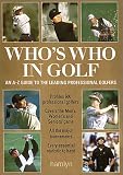 Who's Who in Golf: An A-Z Guide to the Leading Professional Golfers
