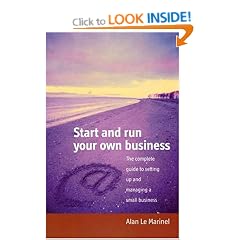 Start and Run Your Own Business: The Complete Guide to Setting Up and Managing a Small Business