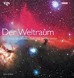 Der Weltraum. Von Urknall, Schwarzen L�chern und fremden Welten. Bildband aus der BBC Edition - John Gribbin
